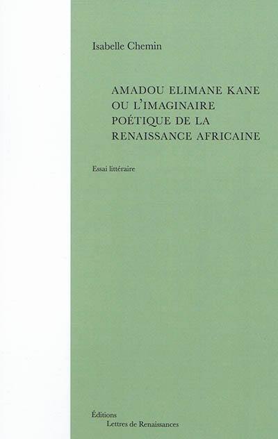Amadou Elimane Kane ou L'imaginaire poétique de la Renaissance africaine