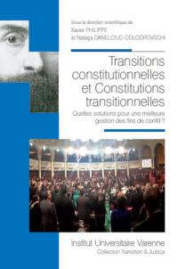 Transitions constitutionnelles et constitutions transitionnelles : quelles solutions pour une meilleure gestion des fins de conflit ?