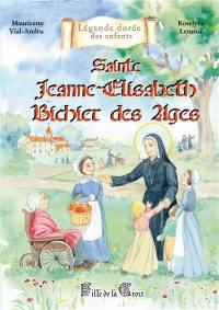 Sainte Jeanne-Elisabeth Bichier des Ages : fille de la Croix