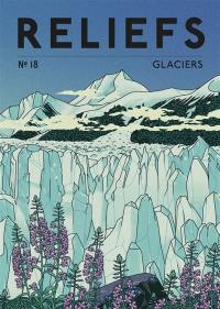 Reliefs, n° 18. Glaciers