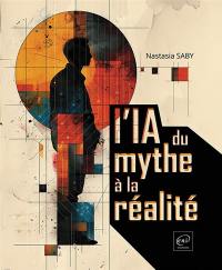 L'IA : du mythe à la réalité