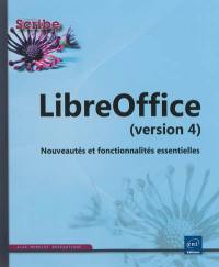 LibreOffice, version 4 : nouveautés et fonctionnalités essentielles