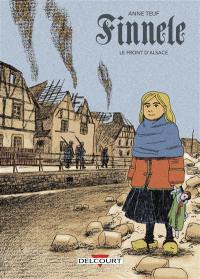 Finnele. Vol. 1. Le front d'Alsace