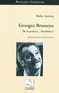 Georges Brassens : de la pudeur... Sacrebleu !