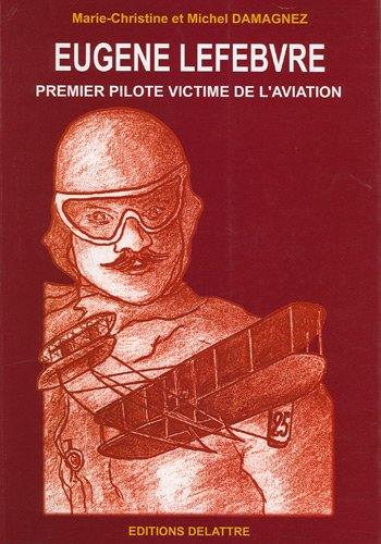 Eugène Lefebvre : premier pilote victime de l'aviation