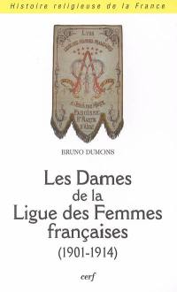 Les dames de la Ligue des femmes françaises (1901-1914)