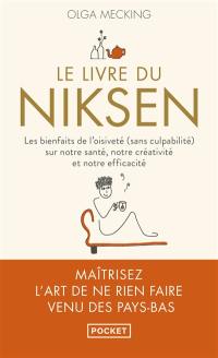 Le livre du niksen : les bienfaits de l'oisiveté (sans culpabilité) sur notre santé, notre créativité et notre efficacité