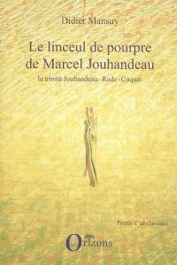 Le linceul de pourpre de Marcel Jouhandeau : la trinité Jouhandeau-Rode-Coquet