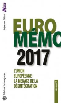 EuroMémorandum 2017 : l'Union européenne, la menace de la désintégration