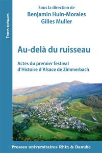 Au-delà du ruisseau : actes du premier Festival d'histoire d'Alsace de Zimmerbach