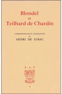 Blondel et Teilhard de Chardin : correspondance commentée