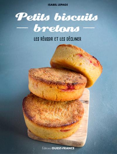 Petits biscuits bretons : les réussir et les décliner