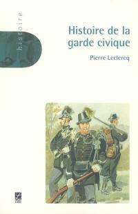 Histoire de la garde civique : l'exemple du bataillon des chasseurs-éclaireurs de Liège