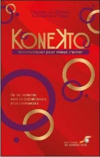 KoneKto : communiquer pour mieux s'aimer : un jeu essentiel pour se (re)découvrir et se comprendre