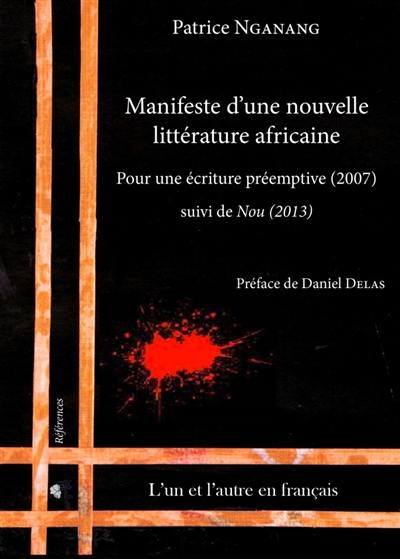 Manifeste d'une nouvelle littérature africaine : pour une écriture préemptive (2007). Nou (2013)