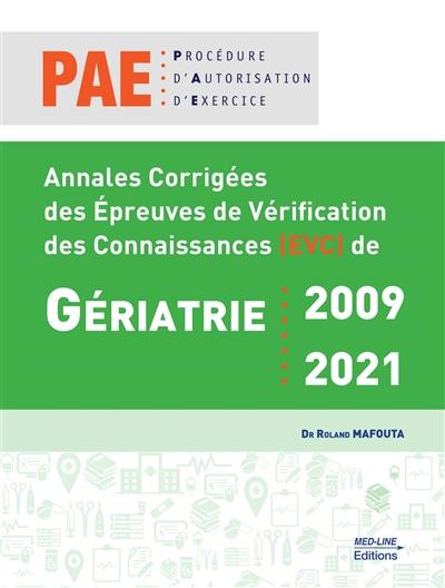 Gériatrie PAE, procédure d'autorisation d'exercice : annales corrigées des épreuves de vérification des connaissances (EVC) de gériatrie, 2009-2021