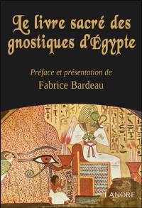 Le livre sacré des gnostiques d'Egypte