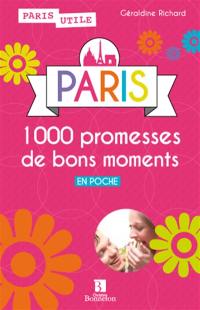 Paris : 1.000 promesses de bons moments : en poche