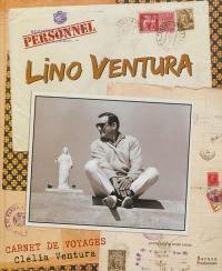 Lino Ventura : carnet de voyages