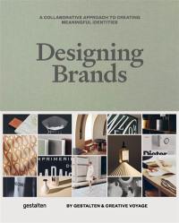 Designing brands : a collaborative approach to creating meaningful identities