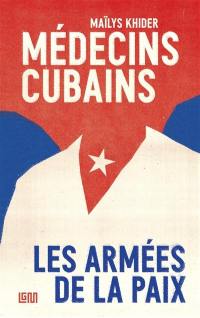 Médecins cubains : les armées de la paix