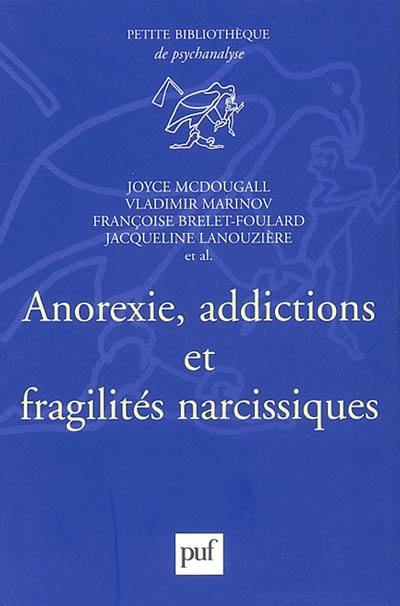 Anorexie, addictions et fragilités narcissiques
