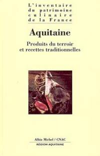 L'inventaire du patrimoine culinaire de la France. Vol. 13. Aquitaine