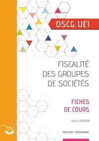 Fiscalité des groupes de sociétés, DSCG UE1 : fiches de cours : nouveau programme