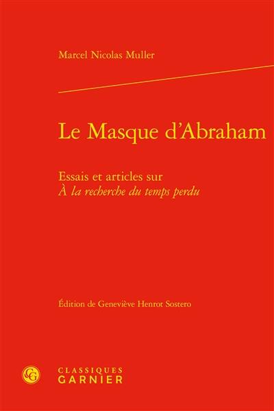 Le masque d'Abraham : essais et articles sur A la recherche du temps perdu