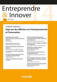 Entreprendre & innover, n° 28. Sept ans de réflexion sur l'entrepreneuriat et l'innovation : collector volume 2