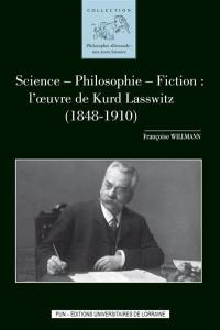 Science, philosophie, fiction : l'oeuvre de Kurd Lasswitz, 1848-1910