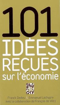 101 idées reçues sur l'économie