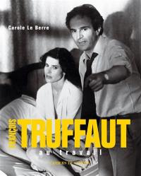 François Truffaut au travail