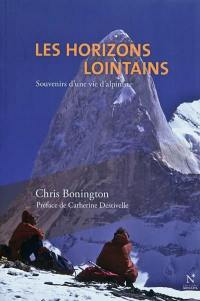 Les horizons lointains : souvenirs d'une vie d'alpiniste