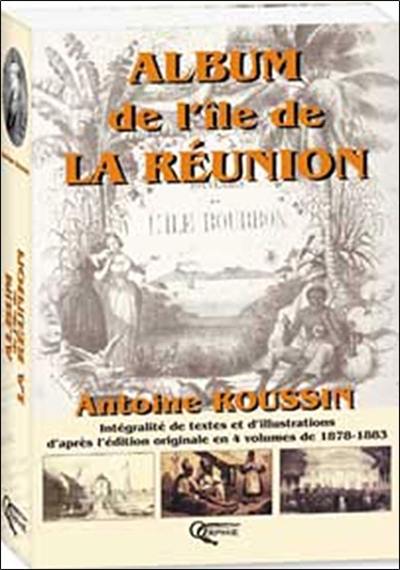 Album de l'île de la Réunion : recueil de dessins accompagné d'un texte historique et descriptif