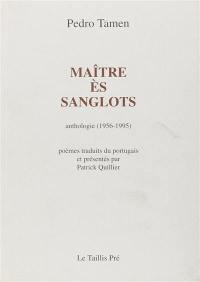 Maître ès sanglots : anthologie (1956-1995)