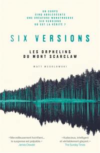 Six versions. Vol. 1. Les orphelins du mont Scarclaw