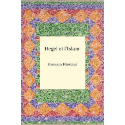 Hegel et l'islam : révélation ou révolution de l'Orient ?
