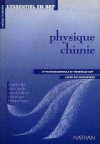 Physique-chimie, 2de professionnelle et terminale BEP : livre du professeur