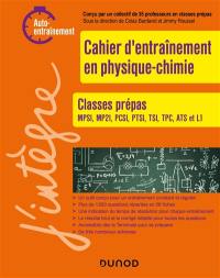 Cahier d'entraînement en physique chimie : classes prépas MPSI, MP2I, PCSI, PTSI, TSI, TPC, ATS et L1