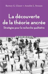 La découverte de la théorie ancrée : stratégies pour la recherche qualitative