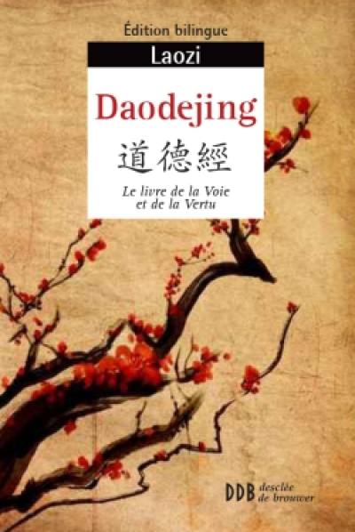 Daodejing : canon de la voie et de la vertu