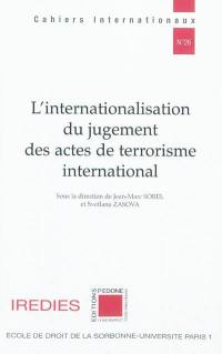 L'internationalisation du jugement des actes de terrorisme international