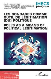 Les cahiers Protagoras, n° 10. Les sondages comme outil de légitimation (du) politique. Polls as a means of political legitimation