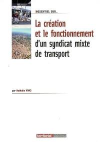La création et le fonctionnement d'un syndicat mixte de transport