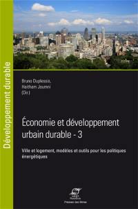 Economie et développement urbain durable : ville et logement, modèles et outils pour les politiques énergétiques