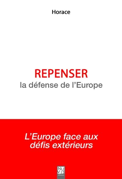 Repenser la défense de l'Europe : l'Europe face aux défis extérieurs