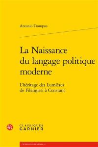 La naissance du langage politique moderne : l'héritage des Lumières de Filangieri à Constant