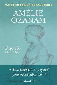 Amélie Ozanam : une vie, 1820-1894