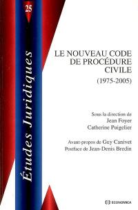 Le nouveau code de procédure civile 1975-2005